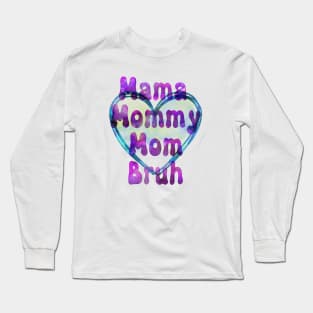 MAMA MOMMY MOM BRUH - WATERCOLOR Long Sleeve T-Shirt